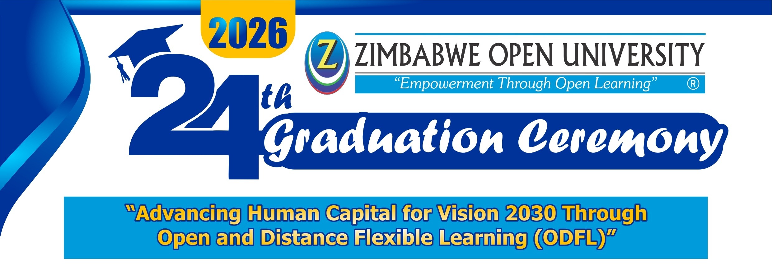 Zimbabwe Open University 2026 24th Graduation Ceremony. Advancing Human Capital for Vision 2030 Through Open and Distance Flexible Learning (ODFL)